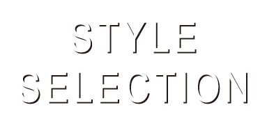 STYLE SELECTION